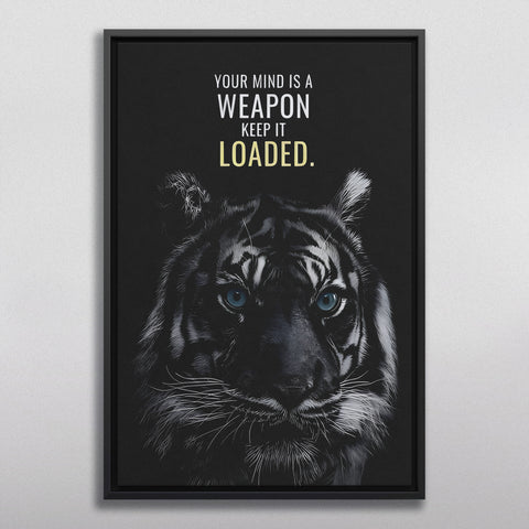 Your Mind is a weapon.