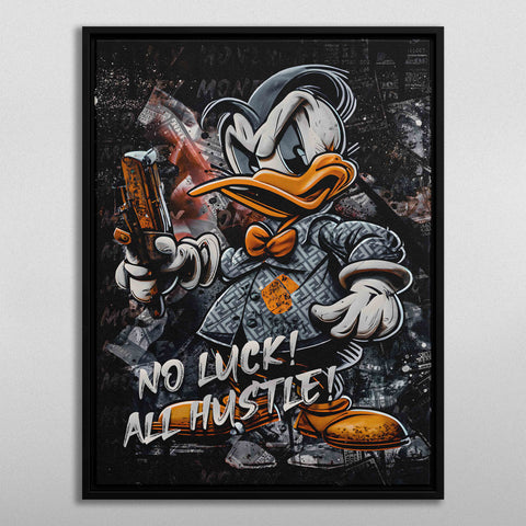 No Luck! All Hustle!