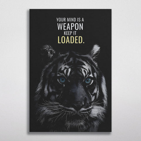 Your Mind is a weapon.