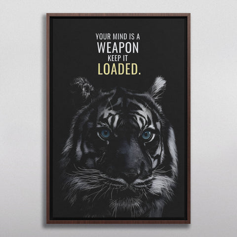 Your Mind is a weapon.