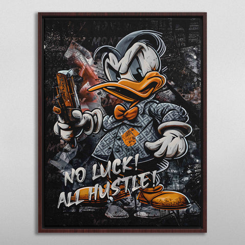 No Luck! All Hustle!
