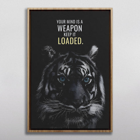 Your Mind is a weapon.