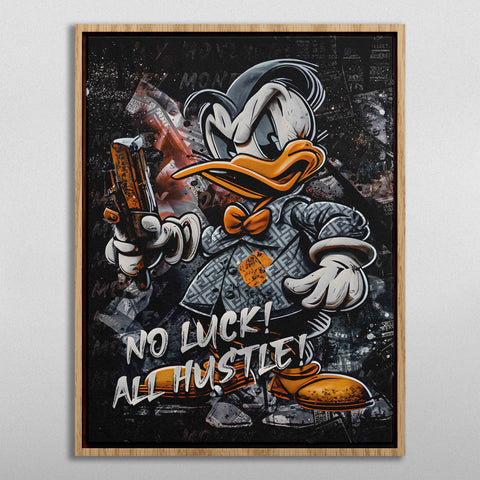 No Luck! All Hustle!