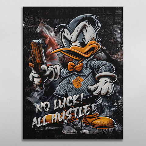 No Luck! All Hustle!