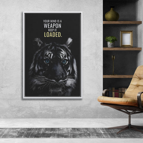 Your Mind is a weapon.