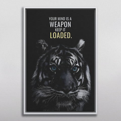Your Mind is a weapon.