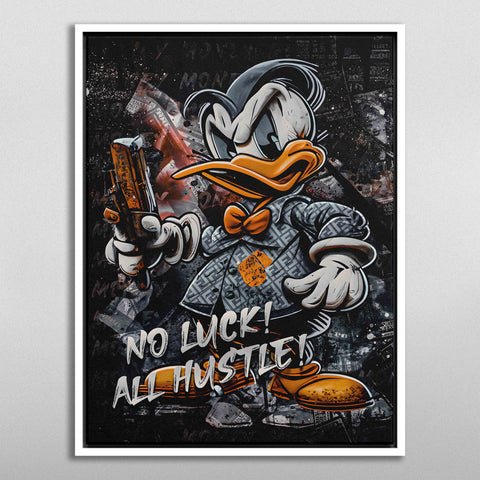 No Luck! All Hustle!