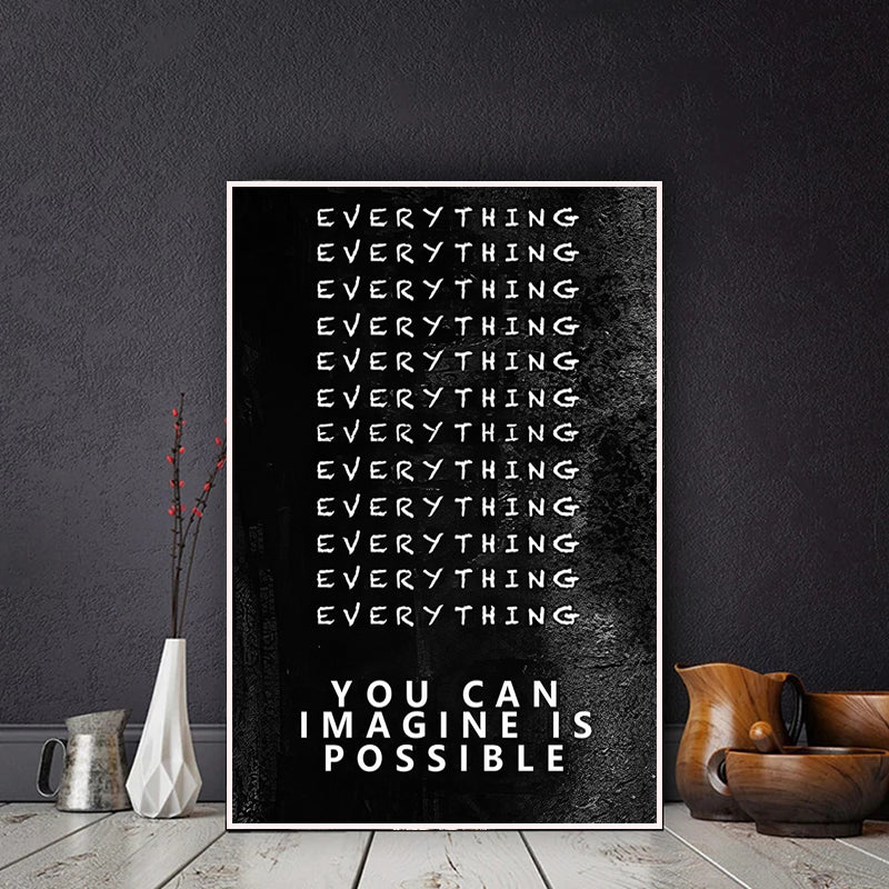 Everything  you can imagine is possible.